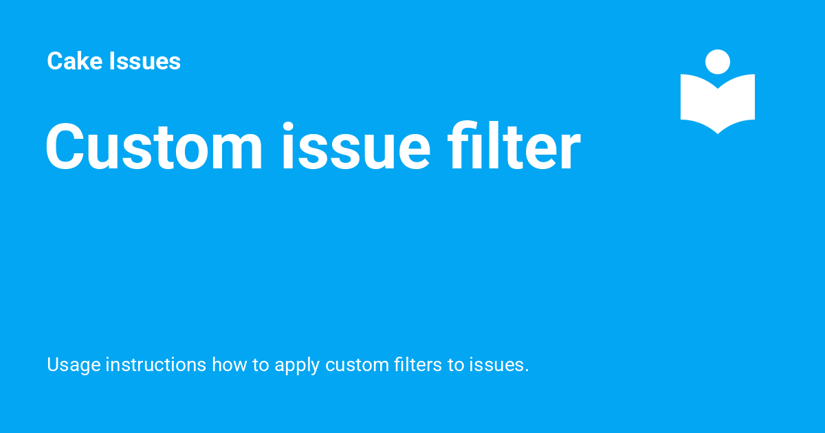 Custom issue filter - Cake Issues