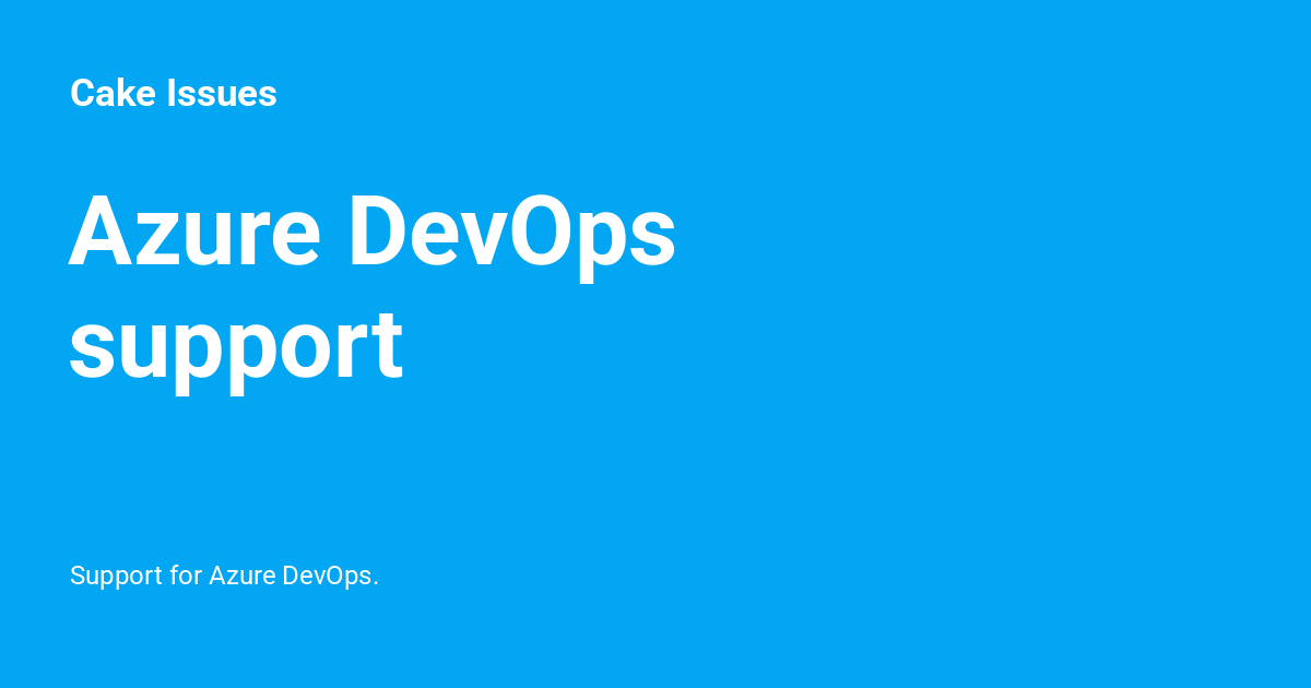 Azure DevOps support - Cake Issues